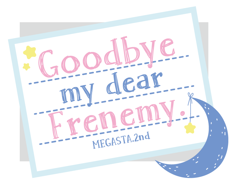 2.5次元ダンスライブ『ツキウタ。』ステージ Girl’s Side MEGASTA. Episode2「Goodbye my dear Frenemy.」